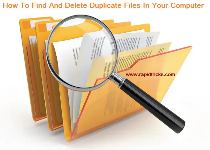 How To Find And Delete Duplicate Files In Your Computer