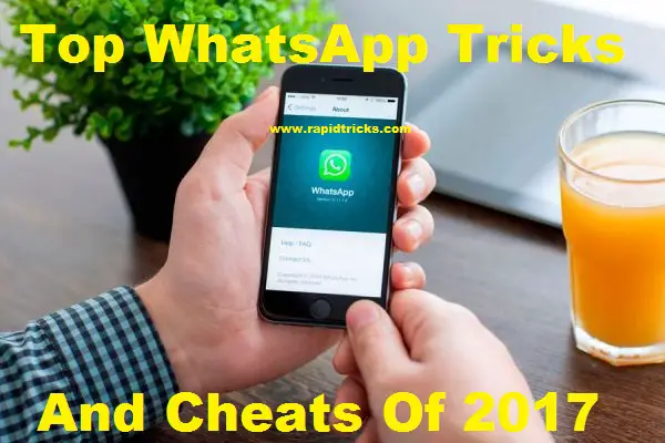 Top WhatsApp Tricks and Cheats Of 2017