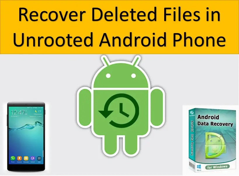 Recover Deleted Files Android Unrooted