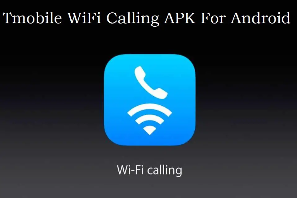 TMobile WiFi calling Apk