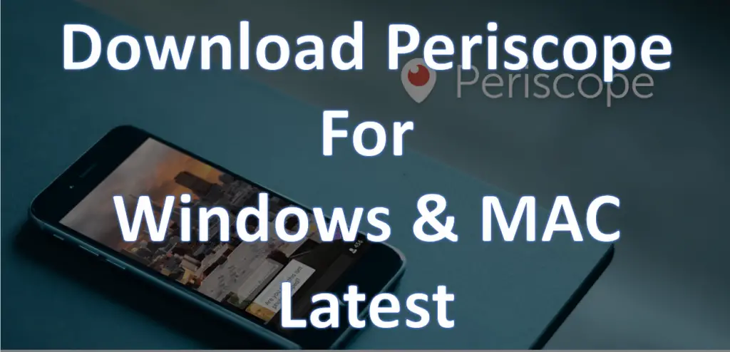 Download Periscope For PC and MAC